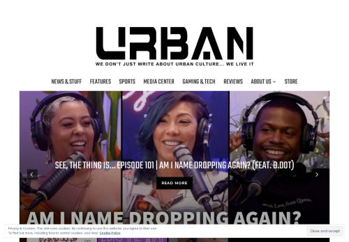 Urban Magazine – Urban Magazine is a media outlet covering entertainment, fashion, and sports as they relate to urban culture. We dont just write about it, we live it.
