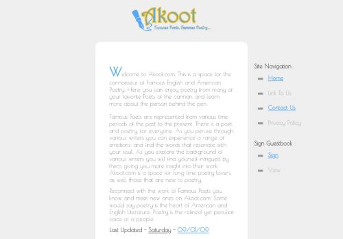 Most Famous Poets, English Famous Poets, Short English Poems, english poems about life, modern english poems - Welcome to Akoot Famous Writers Site. Here you will find Famous Poets Bio, Picture, Poems, etc... famous poems about life, modern famous poems, 