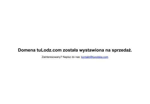 tulodz.com - domena na sprzeda?. Napisz do nas: kontakt@tupolska.com