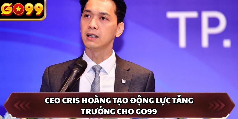 CEO Cris Hoàng 3 CEO Cris Hoàng tạo động lực tăng trưởng cho GO99