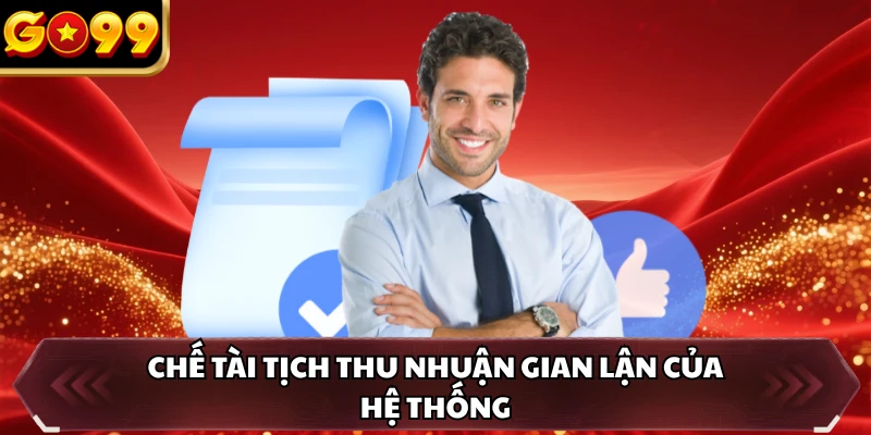 Điều Khoản Điều Kiện GO99 3 Chế tài tịch thu nhuận gian lận của hệ thống