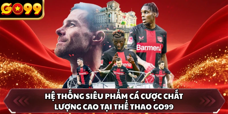 Thể Thao GO99 2 Hệ thống siêu phẩm cá cược chất lượng cao tại thể thao GO99