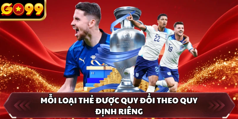 Kèo Thẻ Phạt GO99 - Theo Kèo Hay Săn Thưởng Mỗi Ngày 2 Mỗi loại thẻ được quy đổi theo quy định riêng