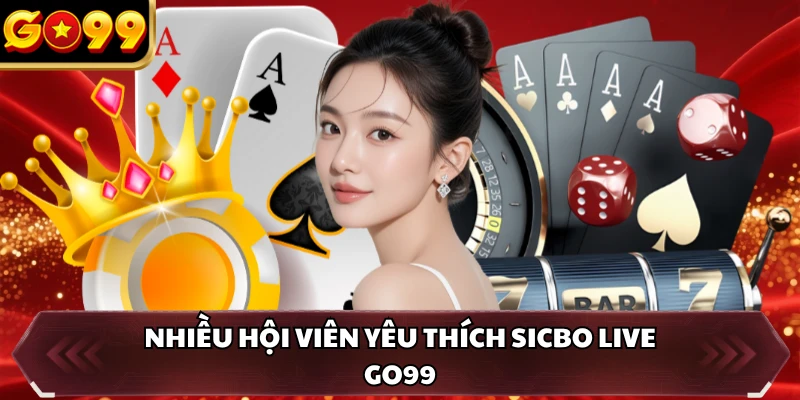 Sicbo Live GO99 - Trải Nghiệm Xúc Xắc Trực Tuyến Hot Nhất 1 Nhiều hội viên yêu thích sicbo live GO99