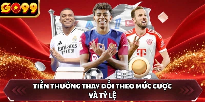 Kèo Thẻ Phạt GO99 - Theo Kèo Hay Săn Thưởng Mỗi Ngày 3 Tiền thưởng thay đổi theo mức cược và tỷ lệ