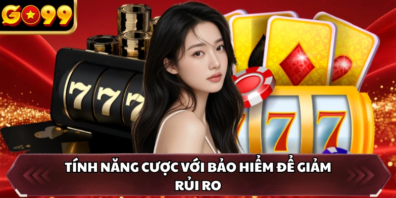 Baccarat GO99 - Luật Chơi Chi Tiết Và Hiệu Quả Mỗi Ván 4 Tính năng cược với bảo hiểm để giảm rủi ro